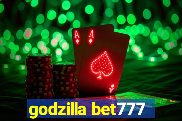 godzilla bet777